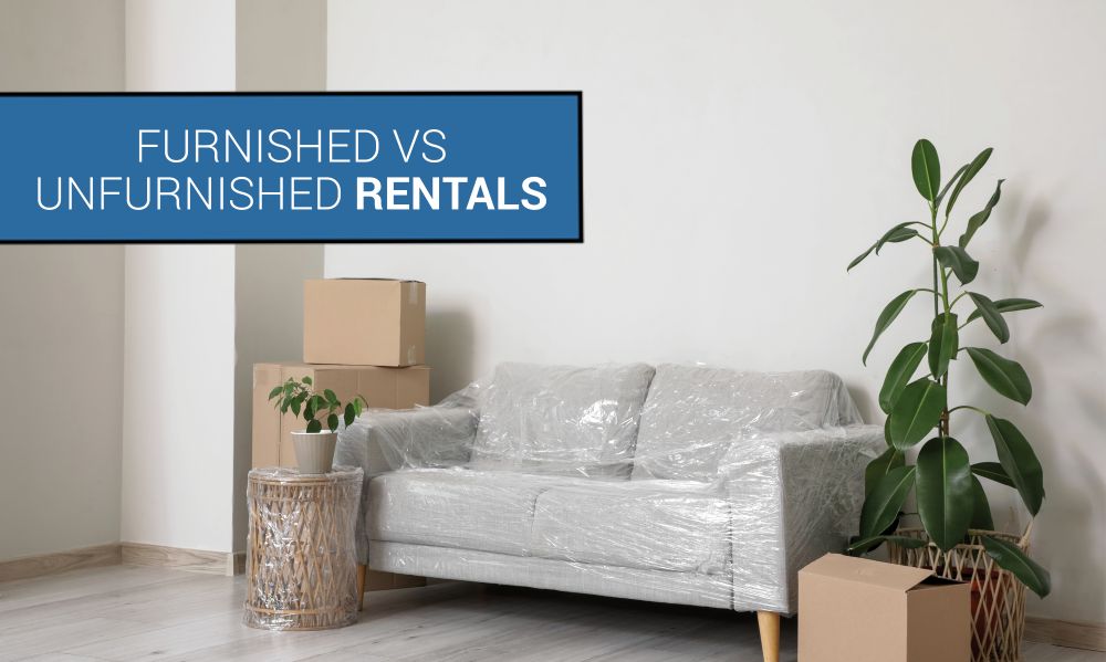 Furnished vs. Unfurnished Rentals: What Works Best in Tri-Cities, WA?